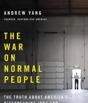 دانلود کتاب The War on Normal People: The Truth About America’s Disappearing Jobs and Why Universal Basic Income Is Our…