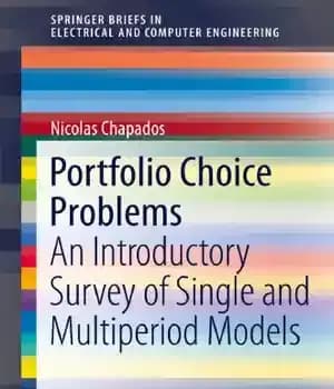دانلود کتاب Portfolio Choice Problems An Introductory Survey of Single and Multiperiod Models – مسائل انتخاب نمونه کارها بررسی مقدماتی…
