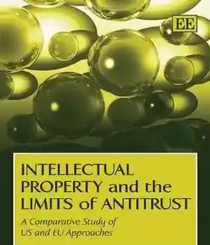 دانلود کتاب Intellectual Property and the Limits of Antitrust: A Comparative Study of US and EU Approaches (New Horizons in…