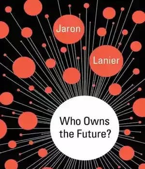 دانلود کتاب Who Owns the Future? – چه کسی صاحب آینده است؟