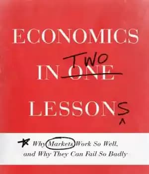 دانلود کتاب Economics in Two Lessons: Why Markets Work So Well, and Why They Can Fail So Badly – اقتصاد…