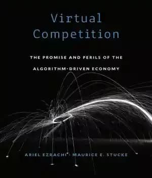 دانلود کتاب Virtual Competition: The Promise and Perils of the Algorithm-Driven Economy – رقابت مجازی: وعده و خطرات اقتصاد الگوریتم…