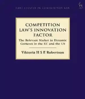 دانلود کتاب Competition LawÖs Innovation Factor: The Relevant Market in Dynamic Contexts in the EU and the US – عامل…
