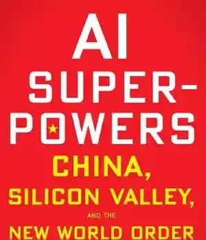 دانلود کتاب AI Superpowers: China, Silicon Valley, and the New World Order – ابرقدرتهای هوش مصنوعی: چین، سیلیکون ولی و…