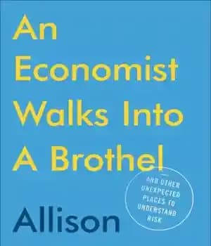 دانلود کتاب An economist walks into a brothel: And Other Unexpected Places to Understand Risk – یک اقتصاددان وارد یک…