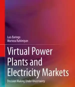 دانلود کتاب Virtual Power Plants and Electricity Markets: Decision Making Under Uncertainty – نیروگاه های مجازی و بازارهای برق: تصمیم…