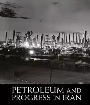 دانلود کتاب Petroleum and Progress in Iran: Oil, Development, and the Cold War – نفت و پیشرفت در ایران: نفت،…