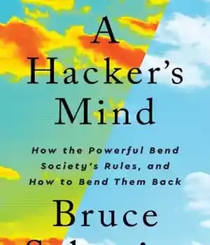 دانلود کتاب A Hacker’s Mind: How the Powerful Bend Society’s Rules, and How to Bend them Back – ذهن یک…