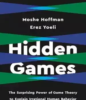 دانلود کتاب Hidden Games: The Surprising Power of Game Theory to Explain Irrational Human Behavior – بازی های پنهان: قدرت…