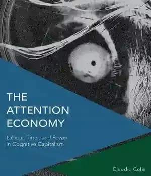دانلود کتاب The Attention Economy: Labour, Time and Power in Cognitive Capitalism – اقتصاد توجه: کار، زمان و قدرت در…