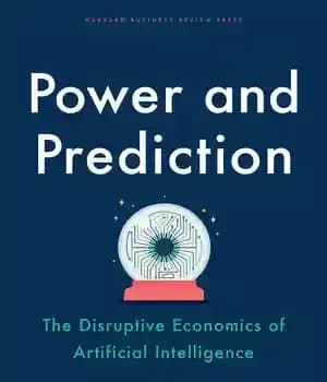 دانلود کتاب Power and Prediction: The Disruptive Economics of Artificial Intelligence – قدرت و پیش بینی: اقتصاد مخرب هوش مصنوعی