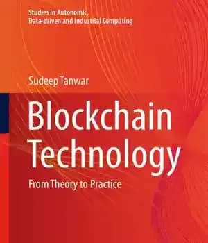 دانلود کتاب Blockchain Technology: From Theory to Practice – فناوری بلاک چین: از تئوری تا عمل