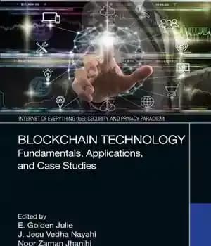 دانلود کتاب Blockchain Technology: Fundamentals, Applications, and Case Studies – فناوری بلاک چین: مبانی، کاربردها و مطالعات موردی