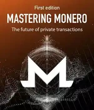 دانلود کتاب Mastering Monero: The Future of Private Transactions – تسلط بر مونرو: آینده معاملات خصوصی