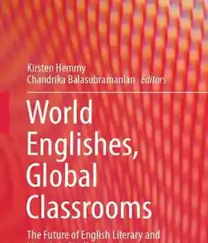 دانلود کتاب World Englishes, Global Classrooms: The Future of English Literary and Linguistic Studies – انگلیسی های جهانی، کلاس های…