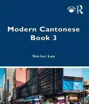 دانلود کتاب Modern Cantonese Book 3: A textbook for global learners – کتاب مدرن کانتونی 3: کتاب درسی برای زبان…
