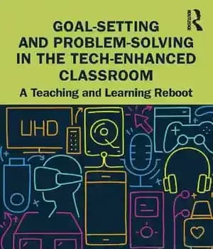 دانلود کتاب Goal-Setting and Problem-Solving in the Tech-Enhanced Classroom: A Teaching and Learning Reboot – هدف گذاری و حل مسئله…