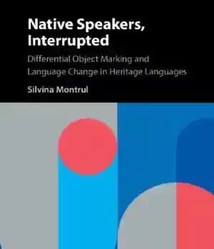 دانلود کتاب Native Speakers, Interrupted: Differential Object Marking and Language Change in Heritage Languages – زبان مادری، منقطع: نشانه گذاری…