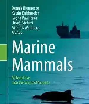 دانلود کتاب Marine Mammals: A Deep Dive into the World of Science – پستانداران دریایی: شیرجه ای عمیق به دنیای…