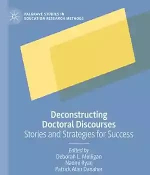 دانلود کتاب Deconstructing Doctoral Discourses: Stories and Strategies for Success – ساختارشکنی گفتمان های دکترا: داستان ها و راهکارهایی برای…