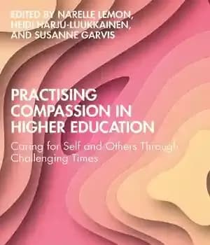 دانلود کتاب Practising Compassion in Higher Education: Caring for Self and Others Through Challenging Times – تمرین شفقت در آموزش…