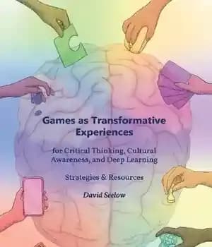دانلود کتاب Games as Transformative Experiences for Critical Thinking, Cultural Awareness, and Deep Learning: Strategies & Resources – بازی‌ها به‌عنوان…