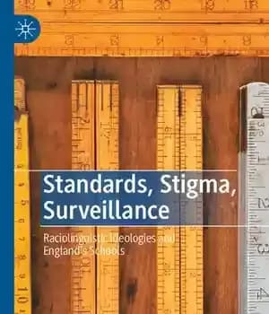 دانلود کتاب Standards, Stigma, Surveillance: Raciolinguistic Ideologies and EnglandÖs Schools – استانداردها، انگ، نظارت: ایدئولوژی های نژادی زبانی و مدارس…