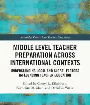 دانلود کتاب Middle Level Teacher Preparation across International Contexts: Understanding Local and Global Factors Influencing Teacher Education – آمادگی معلم…