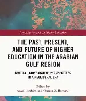 دانلود کتاب The Past, Present, and Future of Higher Education in the Arabian Gulf Region: Critical Comparative Perspectives – گذشته،…