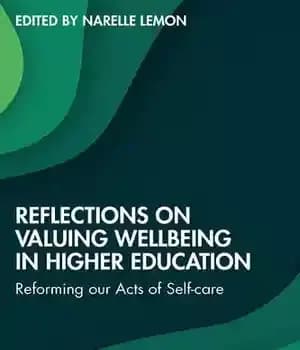 دانلود کتاب Reflections on Valuing Wellbeing in Higher Education: Reforming our Acts of Self-care – تأملاتی در مورد ارزش گذاری…