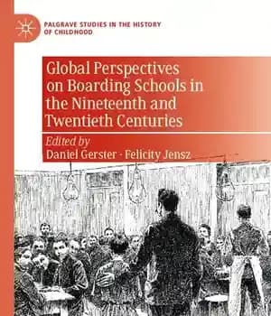 دانلود کتاب Global Perspectives on Boarding Schools in the Nineteenth and Twentieth Centuries – چشم انداز جهانی مدارس شبانه روزی…