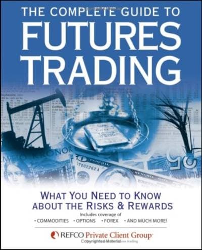 کتاب The Complete Guide to Futures Trading: What You Need to Know About the Risks and Rewards نسخه کامل