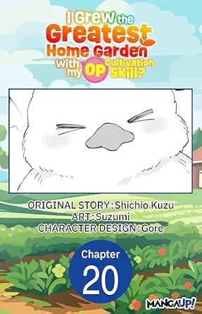 و دانلود نسخه کامل کتاب زبان اصلی I Grew the Greatest Home Garden with my OP Cultivation Skill? #020 (I Grew the Greatest Home Garden with my OP Cultivation Skill? CHAPTER SERIALS Book 20) | دانل