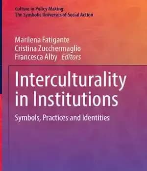 دانلود کتاب Interculturality in Institutions: Symbols, Practices and Identities – بین فرهنگی در نهادها: نمادها، عملکردها و هویت ها