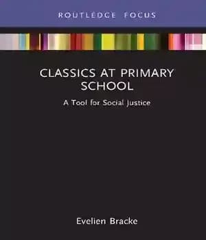 دانلود کتاب Classics at Primary School: A Tool for Social Justice – کلاسیک در دبستان: ابزاری برای عدالت اجتماعی