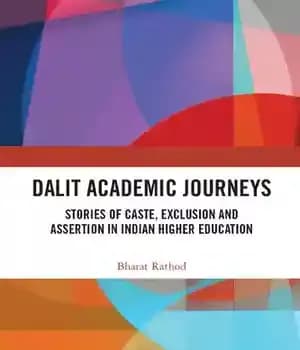 دانلود کتاب Dalit Academic Journeys: Stories of Caste, Exclusion and Assertion in Indian Higher Education – سفرهای آکادمیک دالیت: داستان…