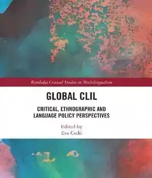 دانلود کتاب Global CLIL: Critical, Ethnographic and Language Policy Perspectives – جهانی CLIL: دیدگاه های انتقادی، قوم نگاری و سیاست…