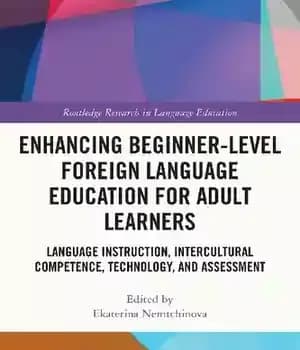 دانلود کتاب Enhancing Beginner-Level Foreign Language Education for Adult Learners: Language Instruction, Intercultural Competence, Technology, and Assessment – افزایش آموزش…