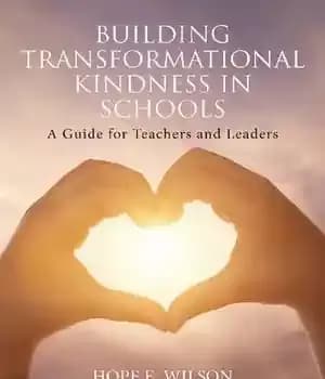 دانلود کتاب Building Transformational Kindness in Schools: A Guide for Teachers and Leaders – ایجاد مهربانی تحول آفرین در مدارس:…