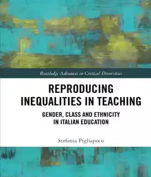 دانلود کتاب Reproducing Inequalities in Teaching: Gender, Class and Ethnicity in Italian Education – بازتولید نابرابری ها در تدریس: جنسیت،…