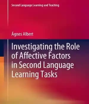 دانلود کتاب Investigating the Role of Affective Factors in Second Language Learning Tasks – بررسی نقش عوامل مؤثر در وظایف…