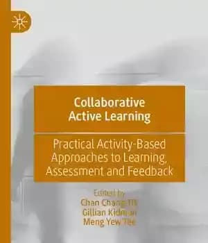 دانلود کتاب Collaborative Active Learning: Practical Activity-Based Approaches to Learning, Assessment and Feedback – یادگیری فعال مشارکتی: رویکردهای مبتنی بر…