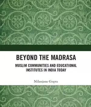 دانلود کتاب Beyond the Madrasa: Muslim Communities and Educational Institutes in India Today – فراتر از مدرسه: جوامع مسلمان و…