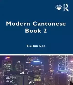 دانلود کتاب Modern Cantonese Book 2: A textbook for global learners – کتاب کانتونی مدرن 2: کتاب درسی برای زبان…