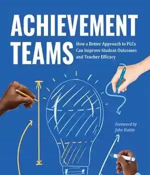 دانلود کتاب Achievement Teams: How a Better Approach to PLCs Can Improve Student Outcomes and Teacher Efficacy – تیم های…