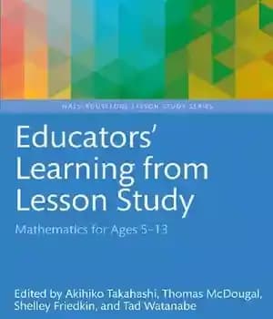 دانلود کتاب Educators’ Learning from Lesson Study: Mathematics for Ages 5-13 – یادگیری مربیان از مطالعه درس: ریاضیات برای سنین…