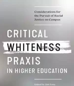 دانلود کتاب Critical Whiteness Praxis in Higher Education: Considerations for the Pursuit of Racial Justice on Campus – روش انتقادی…