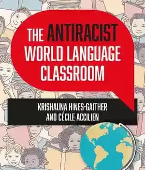 دانلود کتاب The Antiracist World Language Classroom – کلاس درس زبان جهان ضد نژادپرستی
