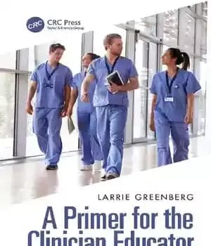 دانلود کتاب A Primer for the Clinician Educator: Supporting Excellence and Promoting Change Through Storytelling – مقدمه ای برای مربی…