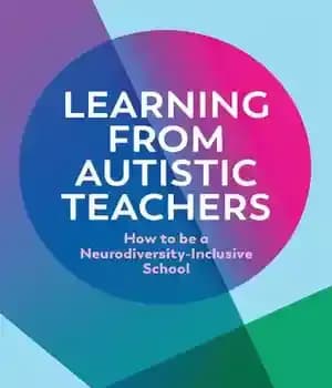 دانلود کتاب Learning From Autistic Teachers: How to Be a Neurodiversity-Inclusive School – یادگیری از معلمان اوتیستیک: چگونه یک مدرسه…